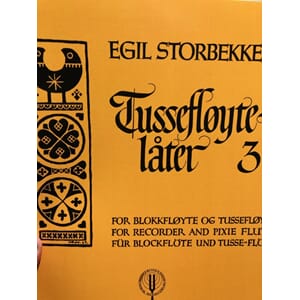 Tussefløytelåter 3  Egil Storbekken